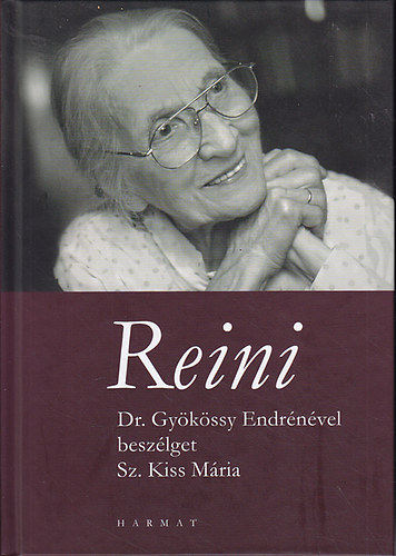 Reini. Dr. Gy�k�ssy Endr�n�vel besz�lget Sz. Kiss M�ria