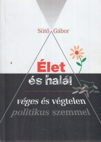 St Gbor - let s hall, vges s vgtelen - politikus szemmel