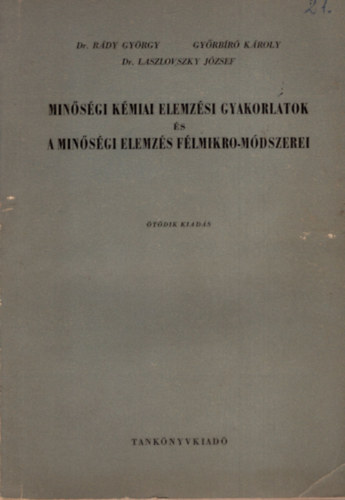 dr. Rdy Gyrgy, Dr. Gyrbr Kroly, Dr Laszlovszky Jzsef - Minsgi kmiai elemzsi gyakorlatok s a minsgi elemzs flmikro mdszerei