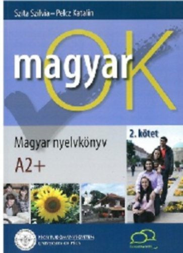 Szita Szilvia, Pelcz Katalin - MagyarOK: Magyar nyelvknyv A2+ 2. ktet + Nyelvtani munkafzet A2+ 2. ktet