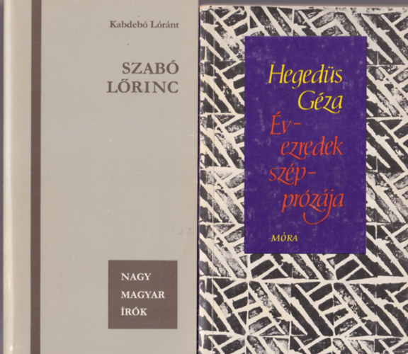 Marafk� L�szl�, Herczeg Gyula, Kabdeb� L�r�nt, Heged�s G�za - 4 db irodalomt�rt�net: �vezredek sz�ppr�z�ja + Szab� L�rinc + M�ricz Zsigmond st�lusa + Irodalmi s�t�k