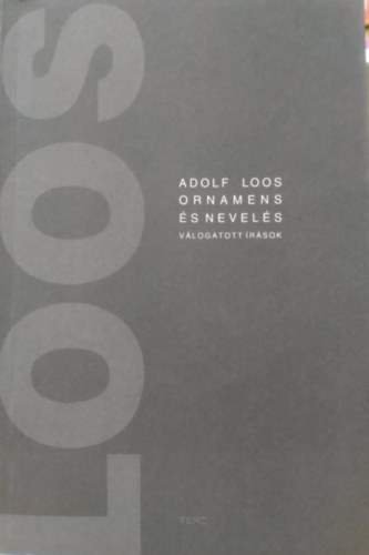 Adolf Loos - Ornamens s nevels - Vlogatott rsok