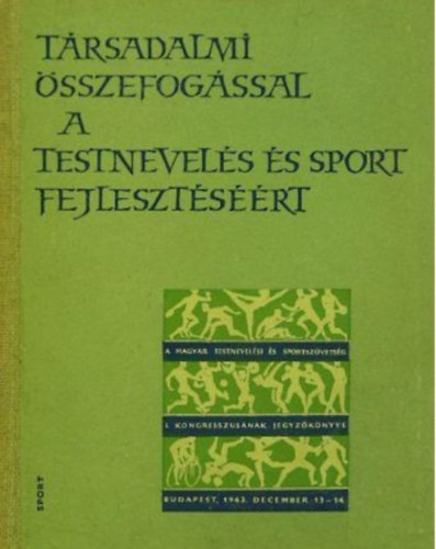Bres Tibor (szerk.) - Trsadalmi sszefogssal a testnevels s sport fejlesztsrt