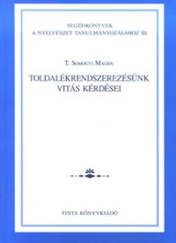 T. Somogyi Magda - Toldalékrendszerezésünk vitás kérdései