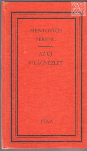 Mentovich Ferenc - Az j vilgnzlet