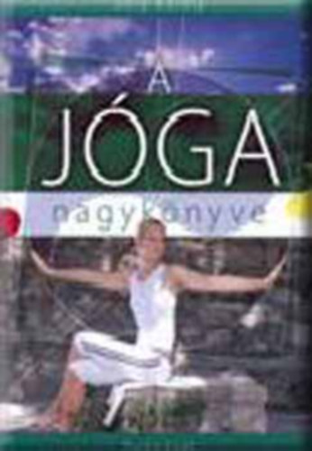Dely Károly - A jóga nagykönyve