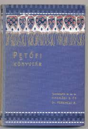 Endrdi; Ferenczi (szerk.) - Cserntoni Gyula: Petfi Tanulmnyok (Petfi-Knyvtr XXV. fzet)