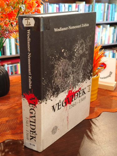 Wodianer-Nemessuri Zoltán - Végvidék - 1561-1569