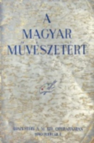A magyar művészetért. Díszestély a M. Kir. Operaházban 1940. február 1.