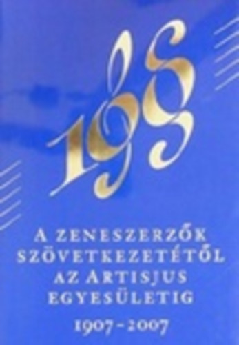 Rna Judit - A zeneszerzk szvetkezettl az Artisjus egyesletig 1907-2007