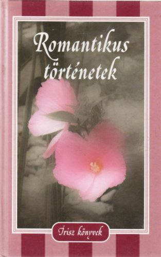 Hitseker Mria (szerkesztette) - Romantikus trtnetek