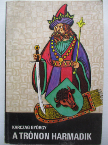 Karczag Gyrgy - A trnon a harmadik
