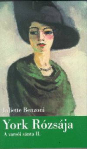 Juliette Benzoni - York r�zs�ja - A vars�i s�nta II.