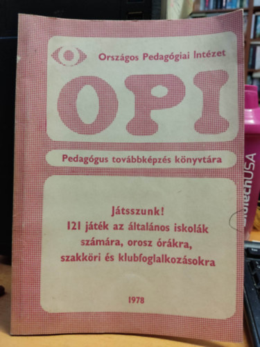 Dr. Ban� Istv�n (szerk.) - J�tsszunk! 121 j�t�k az �ltal�nos iskol�k sz�m�ra, orosz �r�kra, szakk�ri �s klubfoglalkoz�s (Orsz�gos Pedag�giai Int�zet)