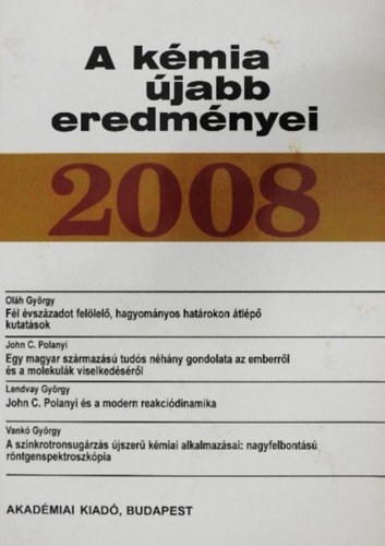 Olh Gyrgy, Vank Gyrgy, Lendvay Gyrgy, John C. Polanyi - A kmia jabb eredmnyei 100.