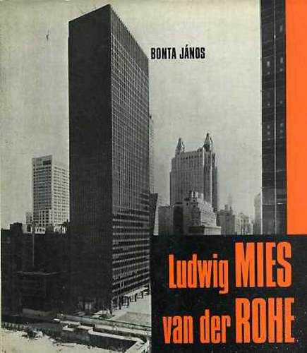 Bonta J�nos - Ludwig Mies van der Rohe