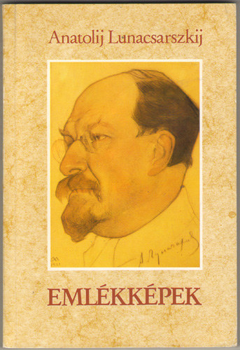 Anatolij Lunacsarszkij - Eml�kk�pek