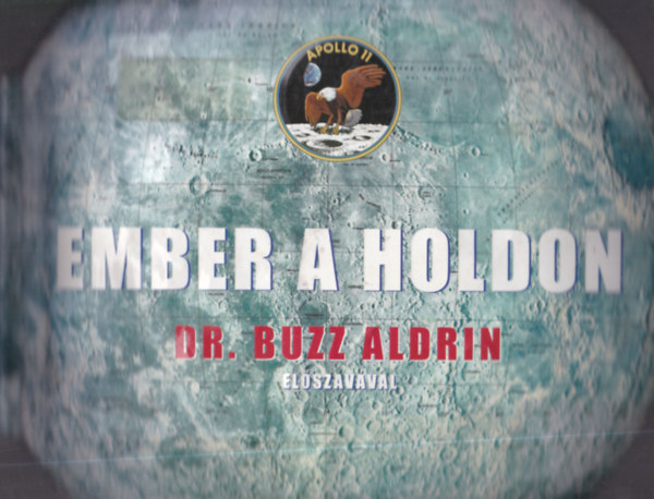 Ember a Holdon (Dr. Buzz Aldrin előszavával)