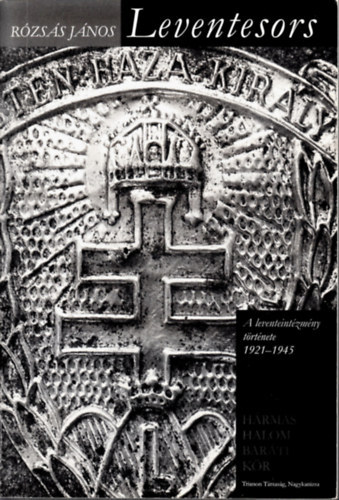 R�zs�s J�nos - Leventesors - A leventeint�zm�ny t�rt�nete 1921-1945