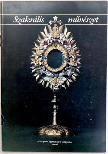 Dr. Czoma Lszl (szerk.) - Szakrlis mvszet: Vlogats a Veszprmi Egyhzmegyei gyjtemny anyagbl (Festetics Kastly, Keszthely, 1988)