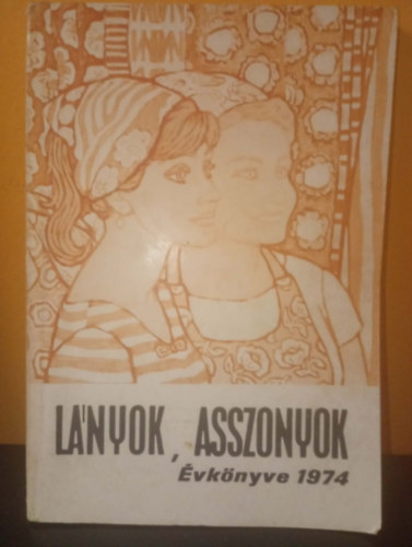 Nincs feltüntetve - Lányok, asszonyok évkönyve 1974