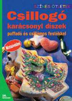 Gulzsi Aurlia (szerk.) - Csillog karcsonyi dszek puffad s csillmos festkkel