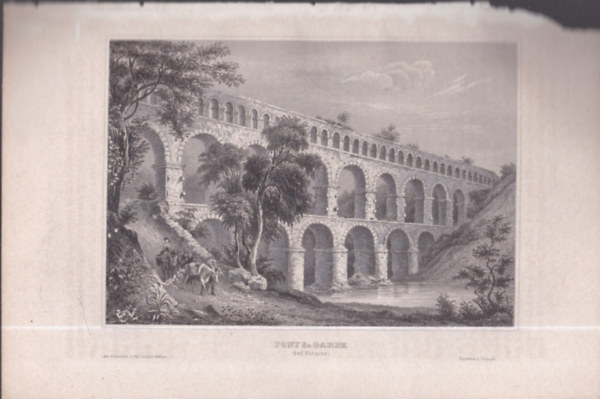 Pont du Garde bei Nismes (Pont du Gard, Franciaorsz�g, Eur�pa) (16x23,5 cm m�ret� eredeti ac�lmetszet, 1856-b�l)