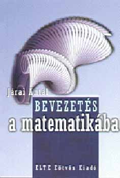 Jrai Antal (szerk.) - Bevezets a matematikba