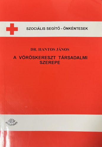 Hantos János - A Vöröskereszt társadalmi szerepe