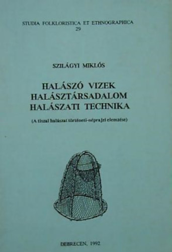 Szilgyi Mikls - Halsz vizek, halsztrsadalom, halszati technika