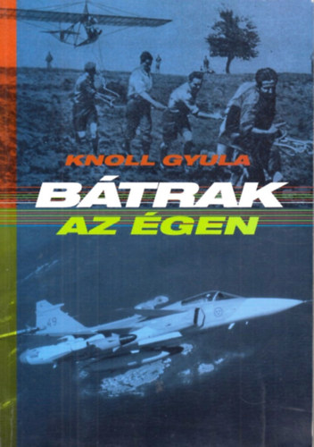 Knoll Gyula - B�trak az �gen