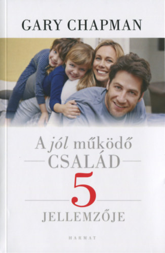 Gary Chapman - A jól működő család 5 jellemzője