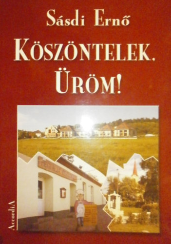 Sásdi Ernő - Köszöntelek, Üröm!