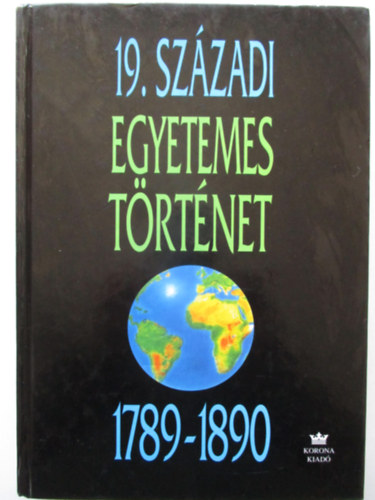 Vadsz Sndor (szerk.) - 19. szzadi egyetemes trtnet 1789-1890