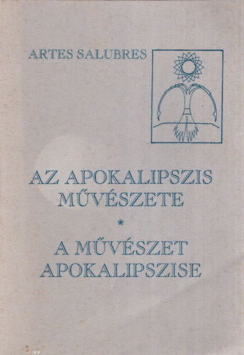 Artes Salubres, Lrincz Zoltn (szerkesztette) - Az apokalipszis mvszete , a mvszet apokalipszise