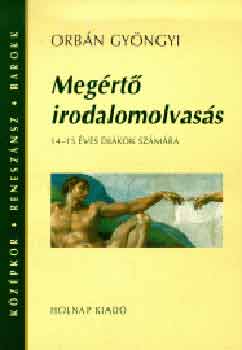 Orbn Gyngyi - Megrt irodalomolvass 14-15 ves dikok szmra
