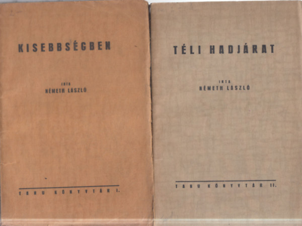 N�meth L�szl� - Tanu k�nyvt�r I-II. (Kisebbs�gben + T�li hadj�rat)- I. kiad�s