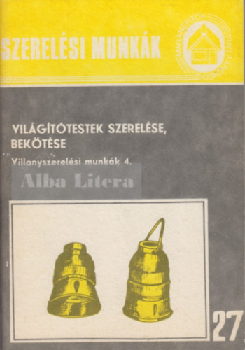D�si Albert - Vil�g�t�testek szerel�se, bek�t�se - Villanyszerel�si munk�k 4.
