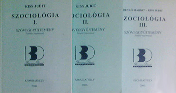 Kiss Judit; Benk Margit - Szociolgia I-III. Szveggyjtemny (tanulsi segdanyag)