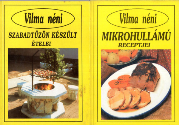 Tth Csaba - 2 db Vilma nni knyv egtt (Szabadtzn kszlt telei + Mikrohullm receptjei)
