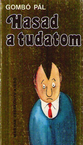 Gomb� P�l - Hasad a tudatom