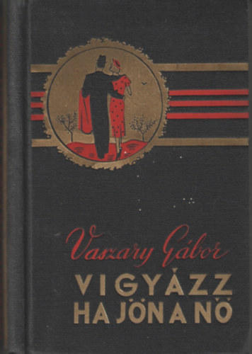 Vaszary Gbor - Vigyzz, ha jn a n (a szerz eredeti illusztrciival)