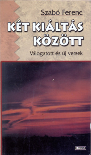 Szab� Ferenc - K�t ki�lt�s k�z�tt