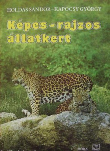 Holdas Sndor - Kapocsy Gyrgy - Kpes-rajzos llatkert