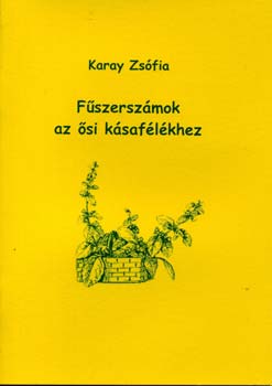 Karay Zsfia - Fszerszmok az si ksaflkhez
