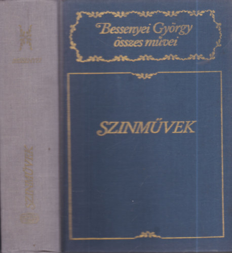 Bessenyei Gy�rgy, B�r� Ferenc (szerk.) - Sz�nm�vek (Kritikai kiad�s)
