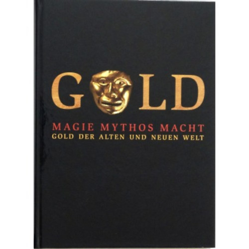Ludwig Wamser, Rupert Gebhard - Gold Magie Mythos Macht