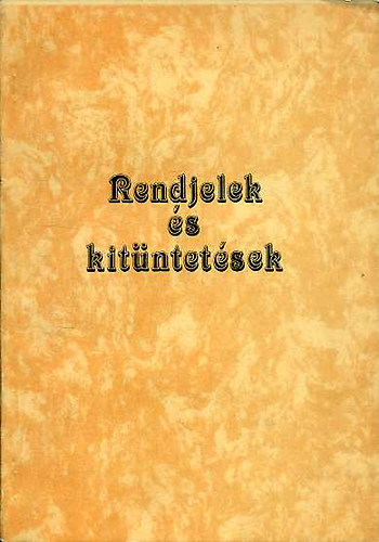 Rendjelek �s kit�ntet�sek