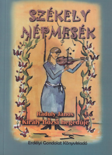 Rduly Jnos - Kirly Bzsi hegedje (Szkely npmesk)