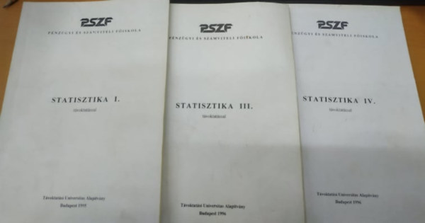 Sndorn Kriszt va Juhsz Gyrgyn - Statisztika I., III., IV. tvoktatssal - PSZF Pnzgyi s Szmviteli Fiskola